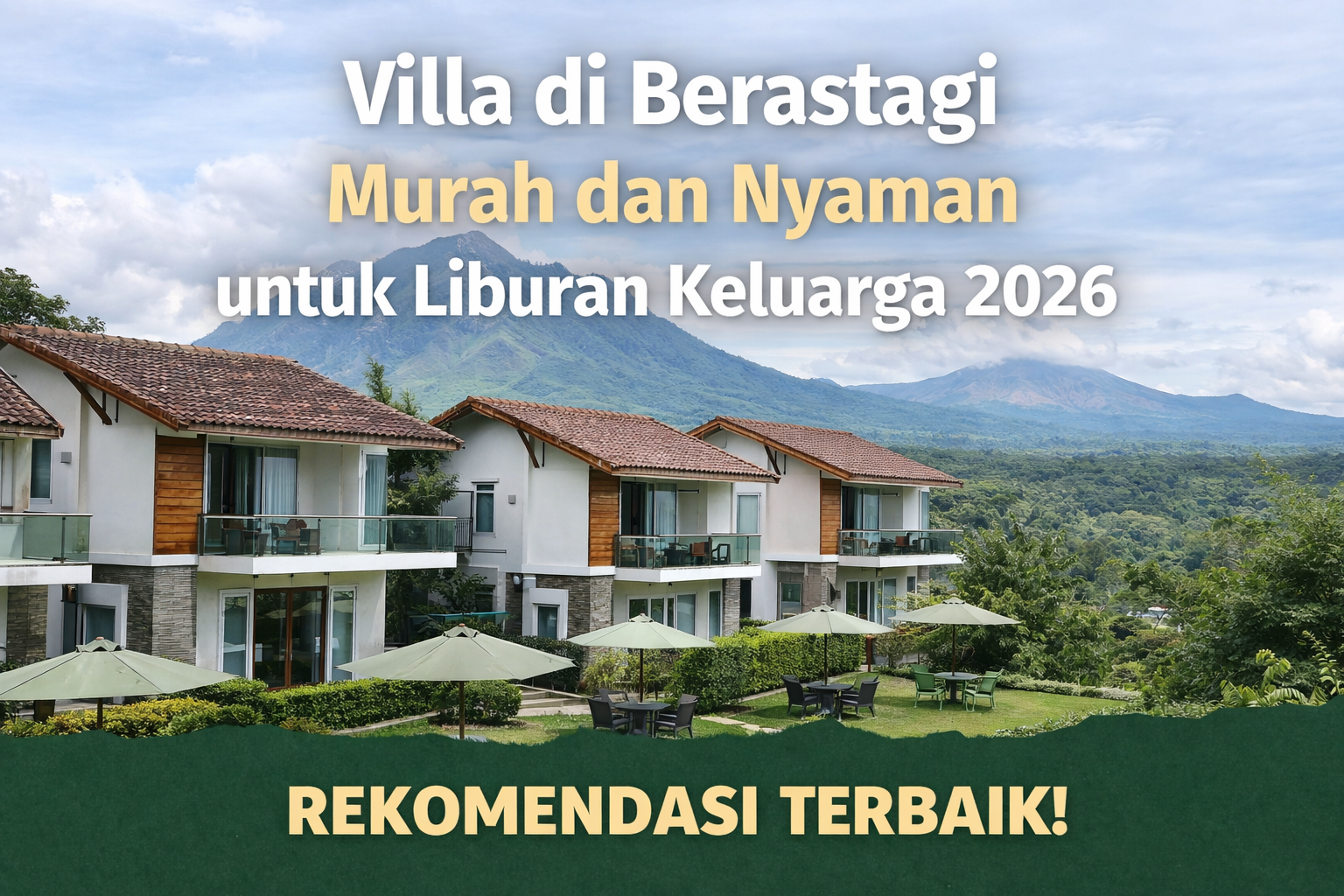 Villa di Berastagi Murah dan Nyaman untuk Liburan Keluarga 2026 - Berita Wisata Berastagi